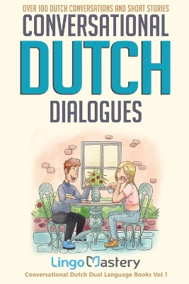 Conversational Dutch Dialogues: Over 100 Dutch Conversations and Short Stories book