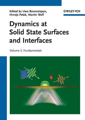 Dynamics at Solid State Surfaces and Interfaces by Uwe Bovensiepen