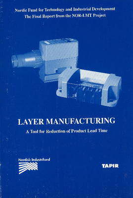 Layer Manufacturing by Oyvind Bjorke