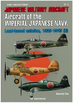 Aircraft of the Japanese Navy: Land-Based Aviation, 1929 - 1945 (II) book