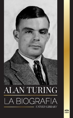 Alan Turing: La biografía del informático teórico que descifró el código book