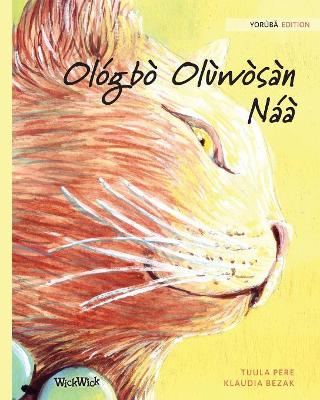 Ológbò Olùwòsàn Náà: Yorùbá Edition of The Healer Cat book