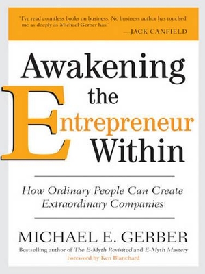Awakening the Entrepreneur within: How Ordinary People Can Create Extraordinary Companies book