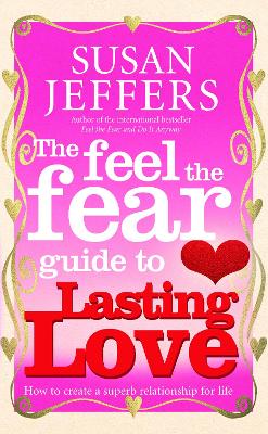 Feel The Fear Guide To... Lasting Love book