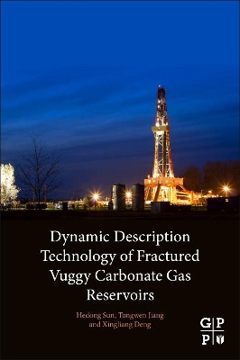 Dynamic Description Technology of Fractured Vuggy Carbonate Gas Reservoirs book