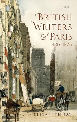 British Writers and Paris: 1830-1875 book