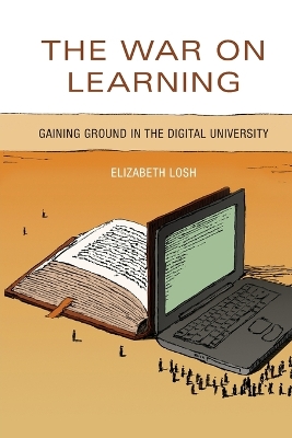 The War on Learning: Gaining Ground in the Digital University book