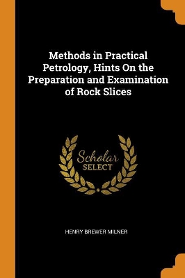 Methods in Practical Petrology, Hints on the Preparation and Examination of Rock Slices book