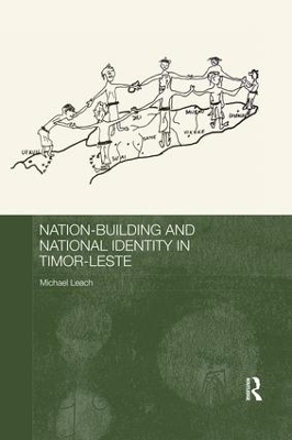 Nation-Building and National Identity in Timor-Leste by Michael Leach