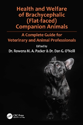 Health and Welfare of Brachycephalic (Flat-faced) Companion Animals: A Complete Guide for Veterinary and Animal Professionals book