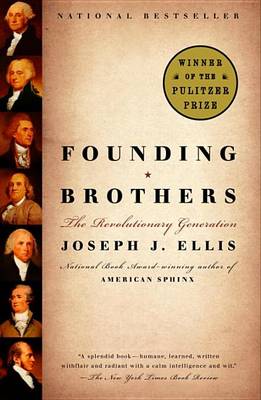 Founding Brothers by Joseph J Ellis