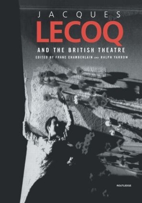 Jacques Lecoq and the British Theatre book