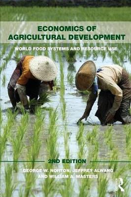 The Economics of Agricultural Development by George W. Norton