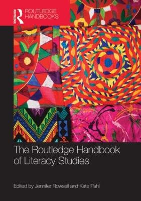 Routledge Handbook of Literacy Studies by Jennifer Rowsell