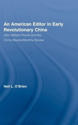 American Editor in Early Revolutionary China by Neil O'Brien