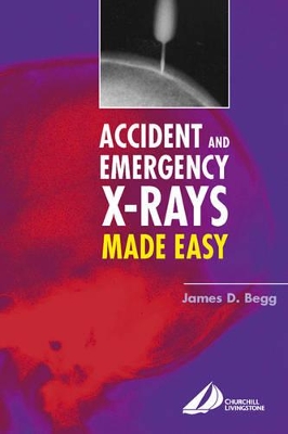 Accident and Emergency X-rays Made Easy, International Edition book