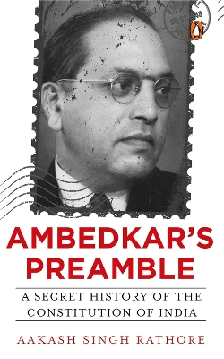 Ambedkar's Preamble: A Secret History of the Constitution of India book