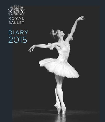 The Royal Ballet Pocket Diary 2015: The Royal Ballet Past and Present book