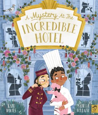 A Mystery at the Incredible Hotel by Kate Davies