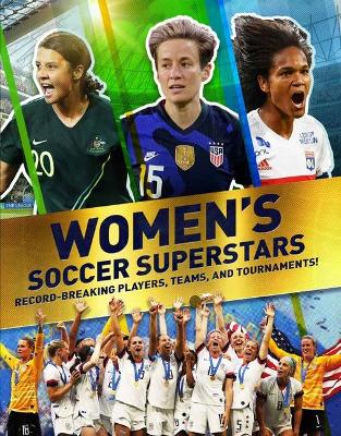 Women's Soccer Superstars: Record-Breaking Players, Teams, and Tournaments book