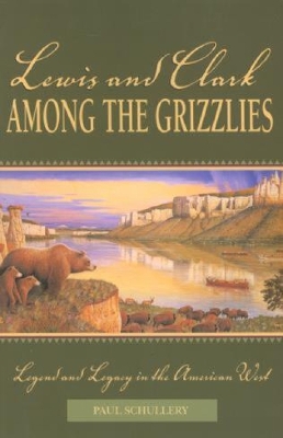 Lewis and Clark among the Grizzlies book