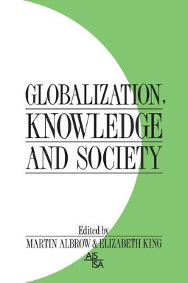 Globalization, Knowledge and Society by Martin Albrow