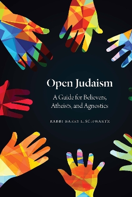 Open Judaism: A Guide for Believers, Atheists, and Agnostics book