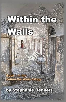 Within the Walls: A 21st Century Tale of Love and Technology book