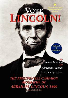 Vote Lincoln! the Presidential Campaign Biography of Abraham Lincoln, 1860; Restored and Annotated (Expanded Edition, Hardcover) book