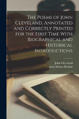 The Poems of John Cleveland, Annotated and Correctly Printed for the First Time With Biographical and Historical Introductions book