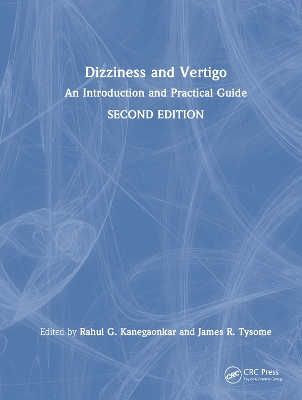 Dizziness and Vertigo: An Introduction and Practical Guide by Rahul G. Kanegaonkar