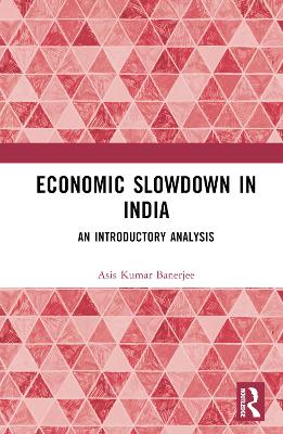 Economic Slowdown in India: An Introductory Analysis book