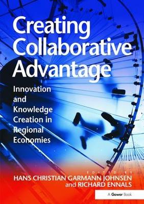 Creating Collaborative Advantage by Hans Christian Garmann Johnsen