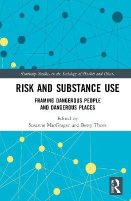 Risk and Substance Use: Framing Dangerous People and Dangerous Places book