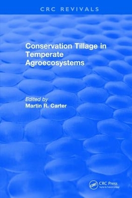 Revival: Conservation Tillage in Temperate Agroecosystems (1993) by M.R. Carter