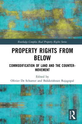 Property Rights from Below: Commodification of Land and the Counter-Movement book