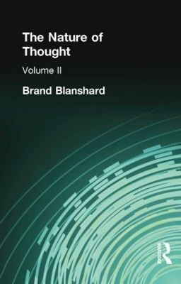 The The Nature of Thought: Volume II by Brand Blanshard