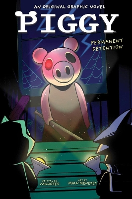 Piggy: #1 Permanent Detention book