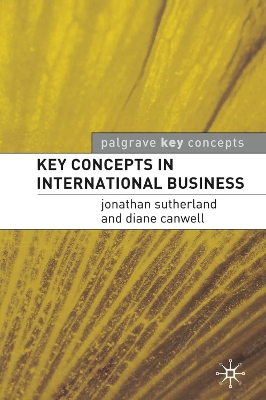 Key Concepts in International Business by Jonathan Sutherland
