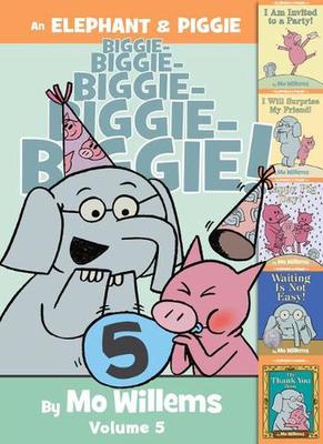An An Elephant & Piggie Biggie! Volume 5 by Mo Willems