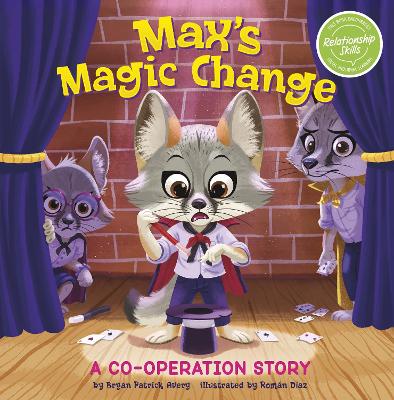 Max's Magic Change: A Cooperation Story by Bryan Patrick Avery