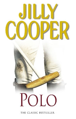 Polo: The lavish and racy classic from Sunday Times bestseller Jilly Cooper by Jilly Cooper