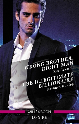 Wrong Brother, Right Man/The Illegitimate Billionaire book