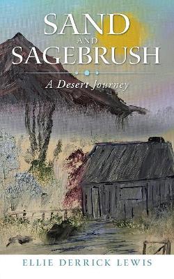 Sand and Sagebrush: A Desert Journey book