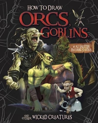 How to Draw Orcs, Goblins, and Other Wicked Creatures book