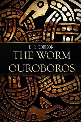 The Worm Ouroboros by E. R. Eddison