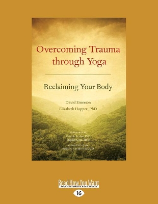 Overcoming Trauma Through Yoga by David Emerson