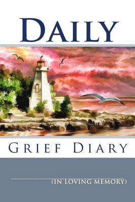 Daily Grief Diary by Jc Grace