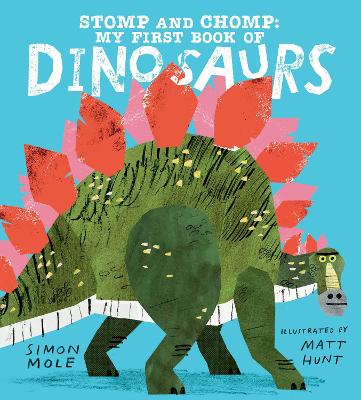 Stomp and Chomp: My First Book of Dinosaurs book