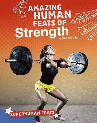 Amazing Human Feats of Strength book